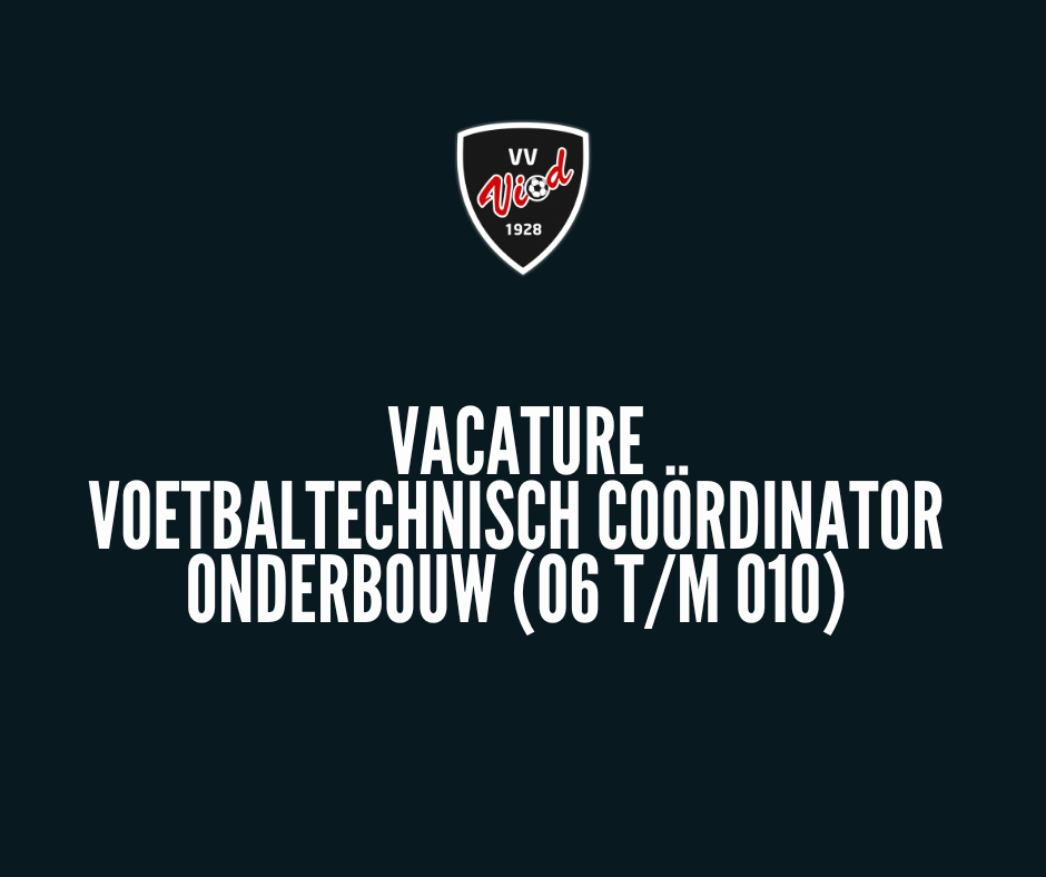 Vacature: Voetbaltechnisch Coördinator Onderbouw (O6 t/m O10)
