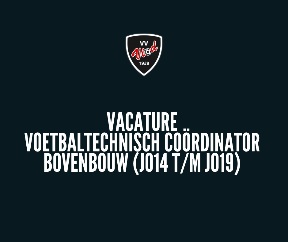 Vacature: Voetbaltechnisch Coördinator Bovenbouw (JO14 t/m JO19)